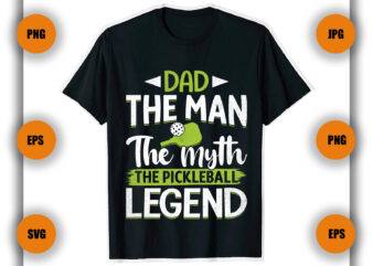 Dad the man the myth the pickleball legend t shirt, Pickleball T shirt, Pickleball Game,