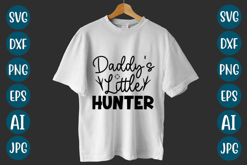 Daddy’s Little Hunter SVG