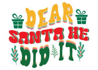 Dear Santa He Did It svg cut file