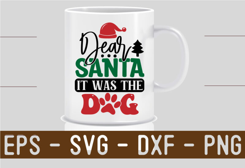 Dear Santa It Was The Dog SVG