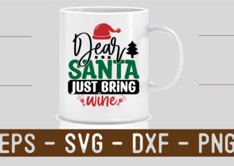 Dear Santa just bring wine SVG t shirt vector illustration