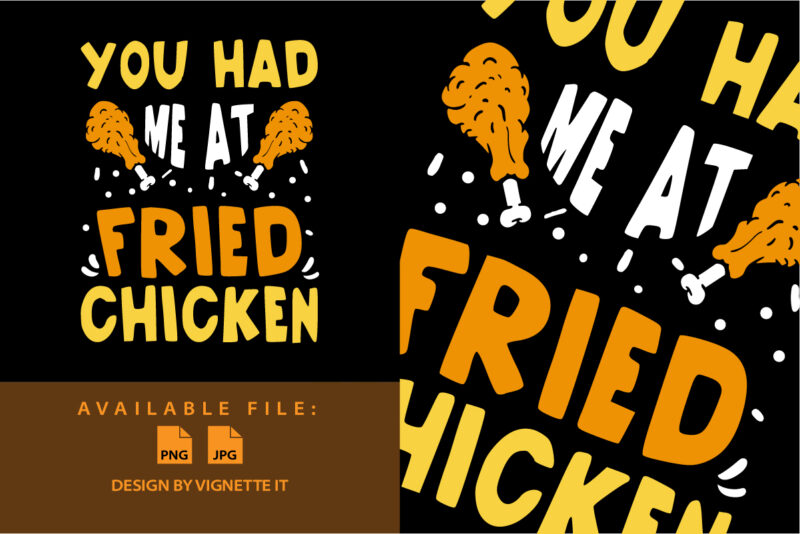 You had me at fried Chicken Happy thanksgiving day Turkey day shirt print template