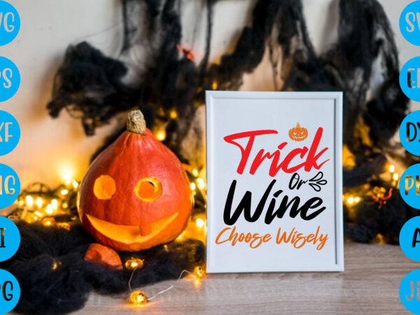 Trick or wine choose wisely,halloween t-shirt design, halloween vector t-shirt deisgn, trick or treat halloween t-shirt design, halloween t-shirt design , halloween t-shirt design, halloween svg design, halloween vector design