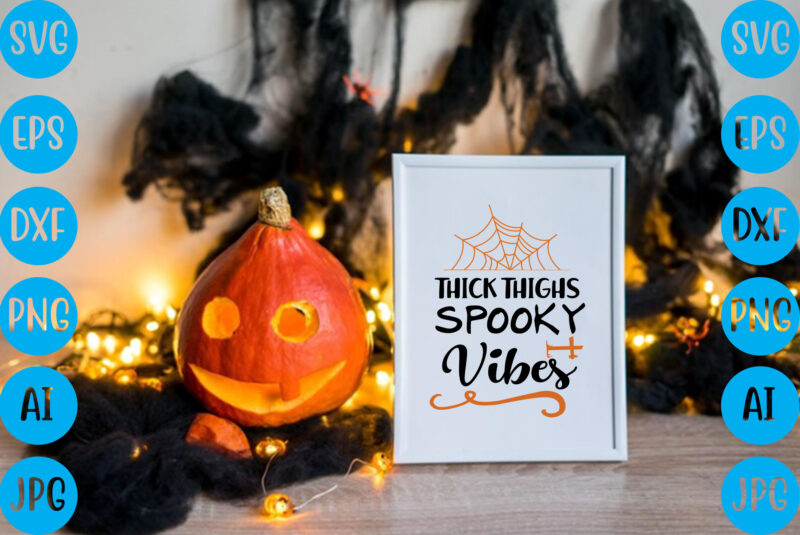 Thick thighs spooky vibes,halloween t-shirt design, halloween vector t-shirt deisgn, trick or treat halloween t-shirt design, halloween t-shirt design , halloween t-shirt design, halloween svg design, halloween vector design ,