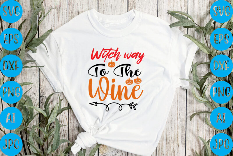 Witch way to the wine,halloween t-shirt design, halloween vector t-shirt deisgn, trick or treat halloween t-shirt design, halloween t-shirt design , halloween t-shirt design, halloween svg design, halloween vector design