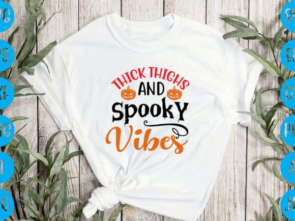 Thick thighs and spooky vibes,halloween t-shirt design, halloween vector t-shirt deisgn, trick or treat halloween t-shirt design, halloween t-shirt design , halloween t-shirt design, halloween svg design, halloween vector design