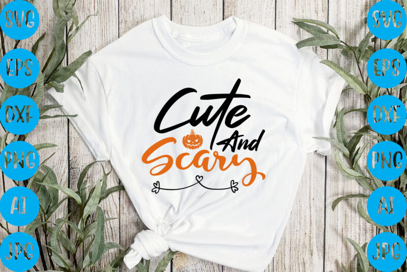 Cute and scary,halloween t-shirt design, halloween vector t-shirt deisgn, trick or treat halloween t-shirt design, halloween t-shirt design , halloween t-shirt design, halloween svg design, halloween vector design , graphic