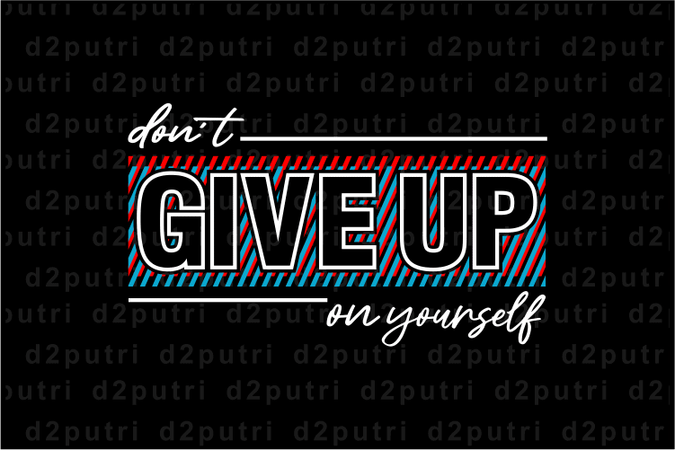 Don’t Give Up On Yourself, T shirt Design Graphic Vector, Svg, Eps, Png, Ai