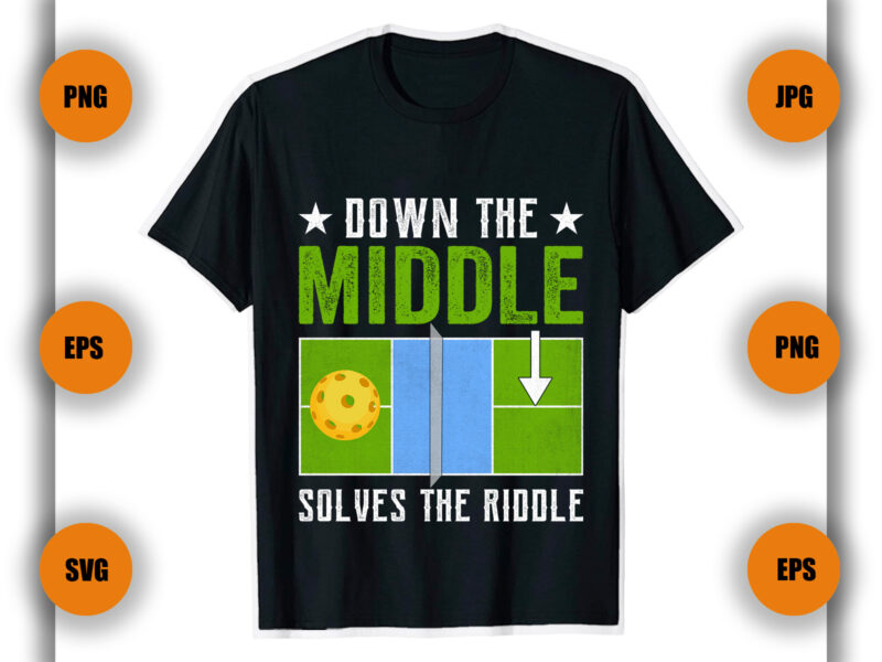 Down The Middle Solves The Riddle Pickleball T Shirt Design, Pickleball Game,