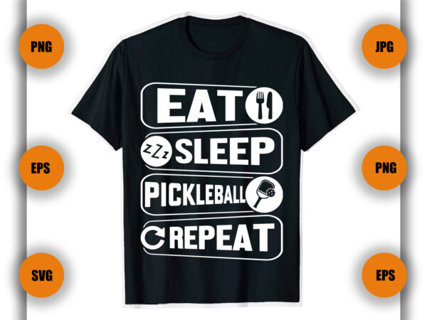 Eat sleep pickleball repeat t shirt, t shirt, pickleball