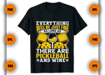 Everything Will be just fine pickleball t shirt, Pickleball t shirt design, game , player,