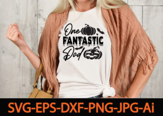 One Fantastic Dad SVG Cut File,Fall Svg, Halloween svg bundle, Fall SVG bundle, Autumn Svg, Thanksgiving Svg, Pumpkin face svg, Porch sign svg, Cricut silhouette pngHalloween svg byndle , Halloween t shirt design online
