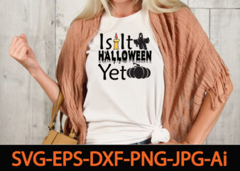 Is It Halloween Yet 1 SVG Cut File,Fall Svg, Halloween svg bundle, Fall SVG bundle, Autumn Svg, Thanksgiving Svg, Pumpkin face svg, Porch sign svg, Cricut silhouette pngHalloween svg byndle t shirt design for sale