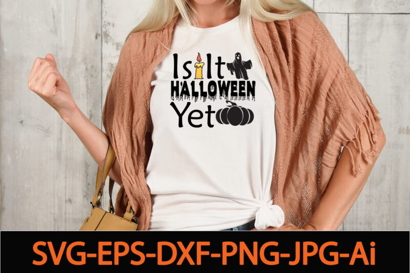 Is It Halloween Yet 1 SVG Cut File,Fall Svg, Halloween svg bundle, Fall SVG bundle, Autumn Svg, Thanksgiving Svg, Pumpkin face svg, Porch sign svg, Cricut silhouette pngHalloween svg byndle