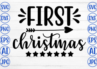 FIRST CHRISTMAS SVG Cut File t shirt graphic design