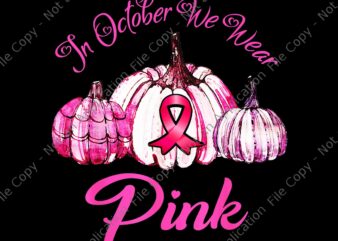 In October We Wear Pink Pumpkin Halloween Png, Pink Pumpkin Png, Pumpkin Halloween Png