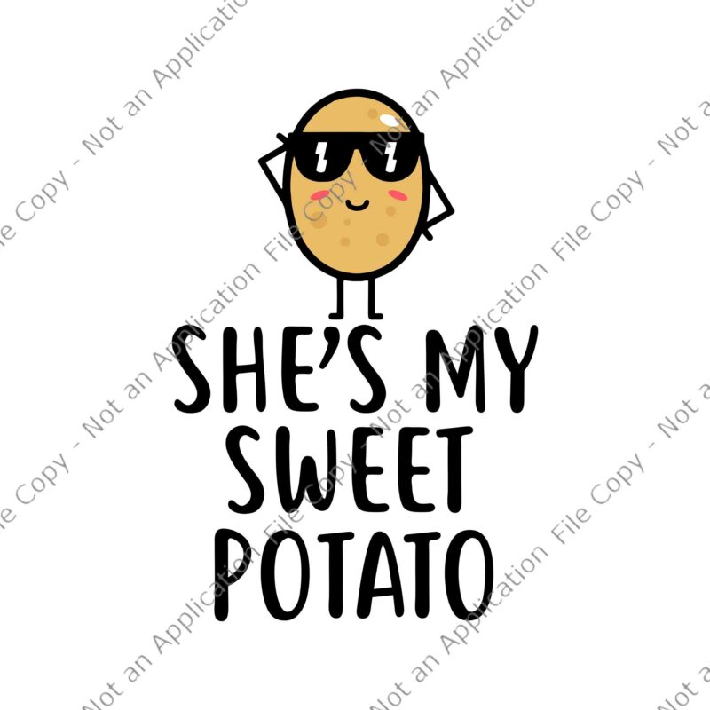 She’s My Sweet Potato I Yam Svg, Thanksgiving Couples Svg, Sweet Potato Svg, Thanksgiving Day Svg