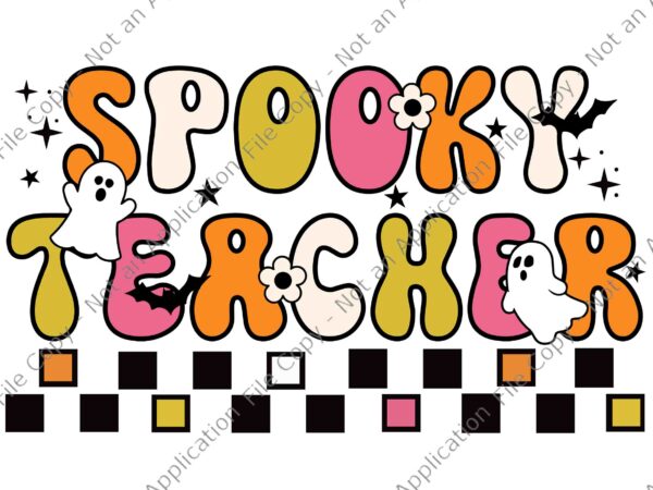Spooky season svg, spooky teacher halloween svg, spooky teacher svg, teacher halloween svg, halloween svg t shirt template vector