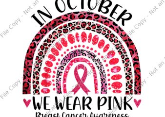 In October We Wear Pink Leopard Breast Cancer Awareness Png, In October We Wear Pink Ribbon Png, Breast Cancer Awareness Png
