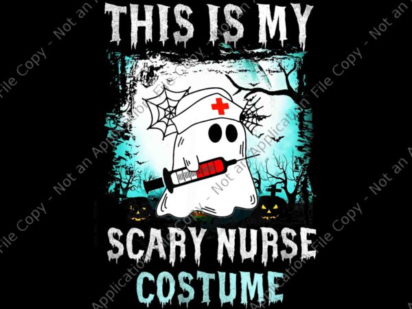 This is my scary nurse halloween png, nurse halloween png, ghost nurse png, boo halloween png, halloween png t shirt designs for sale