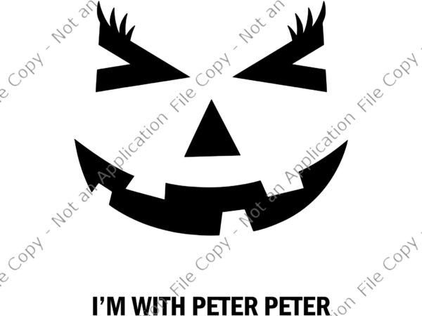 I'm With Peter Pumpkin Eater Svg, Jack-O-Lantern Pumpkin Svg, Jack-O ...