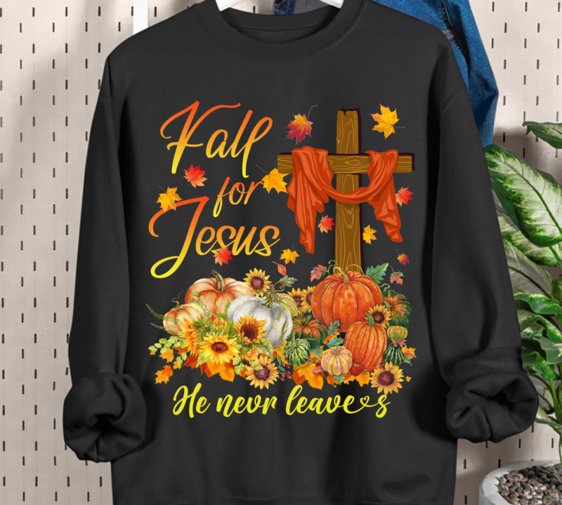 Fall for jesus he never leaves png, jesus christian lover png, autumn ...
