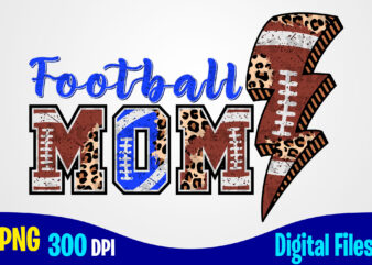 Football Mom, Football Lightning bolt png with leopard, American Football sublimation design