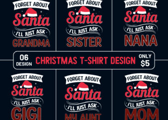 Forget about santa i'll just ask christmas t shirt design, christmas t-shirt design bundle, christmas svg