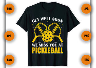 Get well soon we miss you at pickleball T Shirt, Pickleball t shirt, Game ,