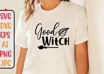 Good Witch SVG Cut File t shirt design template