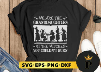 Granddaughters Of The Witches svg, halloween silhouette svg, halloween svg, witch svg, halloween ghost svg, halloween clipart, pumpkin svg files, halloween svg png graphics