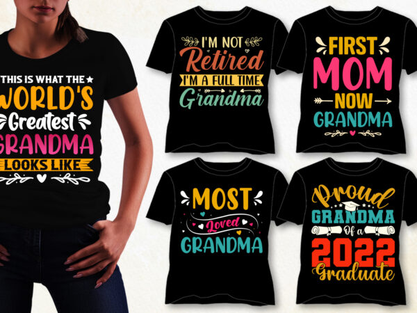 Grandma t-shirt design bundle,grandma t shirts amazon, etsy grandma shirt, grandma shirt target, grandma t-shirt design, grandma t shirt design for 70th birthday, grandma t shirt designs, great grandma t-shirt
