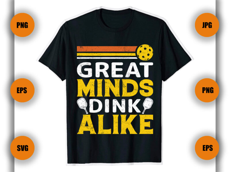 Great Minds Dink Alike Pickleball T Shirt , Pickleball T Shirt, game,