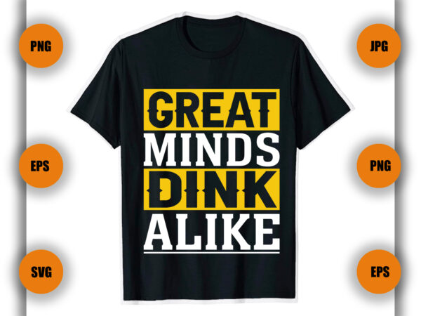 Great minds dink alike pickleball t shirt , pickleball t shirt, game, player,