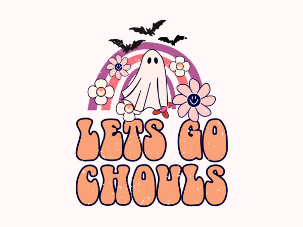 Lets go chouls halloween vector t shirt design
