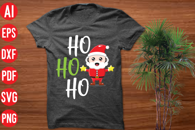 Ho ho ho T Shirt Design ,Ho ho ho SVG cut file, Ho ho ho SVG design,christmas t shirt designs, christmas t shirt design bundle, christmas t shirt designs free