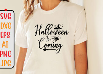 Halloween Is Coming SVG Cut File graphic t shirt