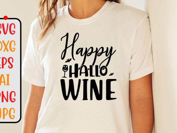 Happy hallo wine svg cut file graphic t shirt