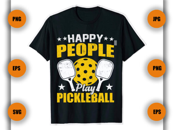 Happy people play pickleball t shirt, pickleball t shirt, game t shirt, Happy people play pickleball t shirt, pickleball t shirt, game t shirt,