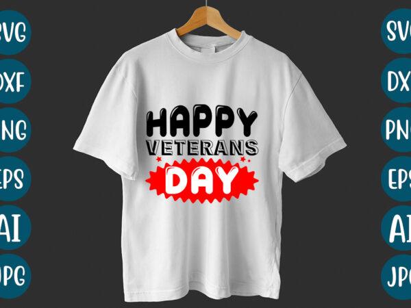 Happy veterans day t-shirt design