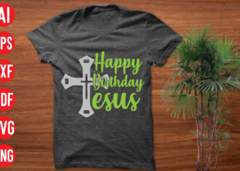 Happy birthday Jesus T Shirt Design, Happy birthday Jesus SVG Cut File, Happy birthday Jesus SVG deisgn, christmas t shirt designs, christmas t shirt design bundle, christmas t shirt designs