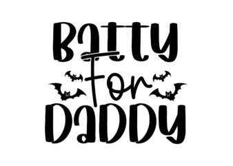 Batty For Daddy SVG Cut File t shirt template