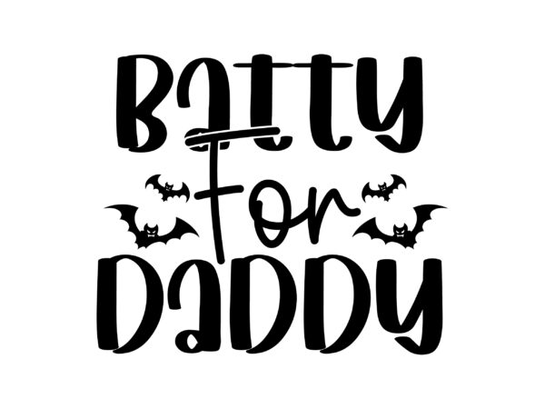 Batty for daddy svg cut file t shirt template