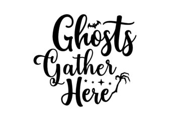 Ghosts Gather Here SVG Cut File