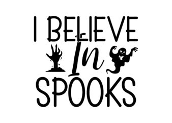 I Believe In Spooks SVG Cut File