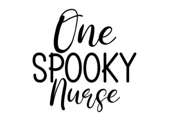 One Spooky Nurse SVG Cut File