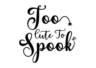 Too Cute To Spook SVG Cut File t shirt designs for sale
