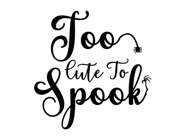 Too cute to spook svg cut file t shirt designs for sale