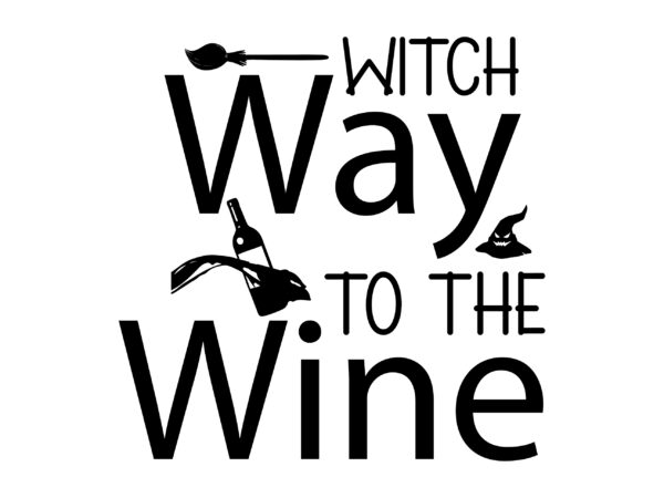 Witch way to the wine svg cut file t shirt design for sale