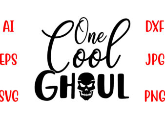 One Cool Ghoul SVG Cut File t shirt design online